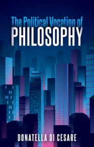 The Political Vocation of Philosophy (Broder David)(Paperback)