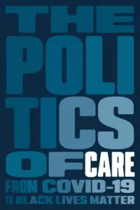 The Politics of Care (Boston Review)(Paperback)