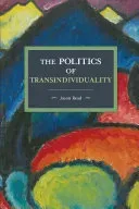 The Politics of Transindividuality (Read Jason)(Paperback)