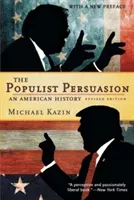 The Populist Persuasion: An American History (Kazin Michael)(Paperback)