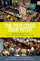 The post-crisis Irish voter: Voting behaviour in the Irish 2016 general election (Marsh Michael)(Pevná vazba)