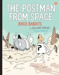 The Postman from Space: Biker Bandits (Perrault Guillaume)(Paperback)