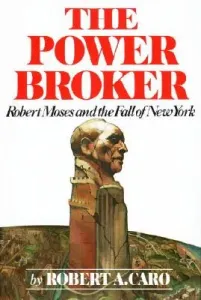 The Power Broker: Robert Moses and the Fall of New York (Caro Robert A.)(Pevná vazba)