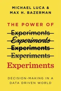 The Power of Experiments: Decision Making in a Data-Driven World (Luca Michael)(Paperback)