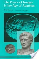 The Power of Images in the Age of Augustus (Zanker Paul)(Paperback)