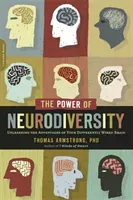 The Power of Neurodiversity: Unleashing the Advantages of Your Differently Wired Brain (Published in Hardcover as Neurodiversity) (Armstrong Thomas)(Paperback)