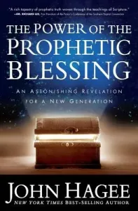 The Power of the Prophetic Blessing: An Astonishing Revelation for a New Generation (Hagee John)(Paperback)