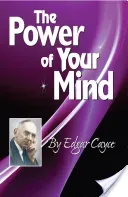 The Power of Your Mind: An Edgar Cayce Series Title (Cayce Edgar)(Paperback)