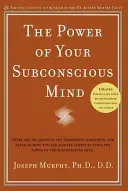 The Power of Your Subconscious Mind: There Are No Limits to the Prosperity, Happiness, and Peace of Mind You Can Achieve Simply by Using the Power of (Murphy Joseph)(Paperback)