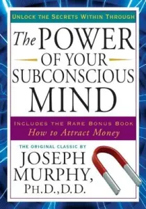The Power of Your Subconscious Mind: Unlock the Secrets Within (Murphy Joseph)(Paperback)