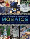 The Practical Encyclopedia of Mosaics: Techniques, Materials, Equipment, Projects (Baird Helen)(Pevná vazba)
