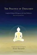 The Practice of Dzogchen: Longchen Rabjam's Writings on the Great Perfection (Longchenpa)(Pevná vazba)
