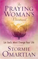 The Praying Woman's Devotional: Let God's Word Change Your Life (Omartian Stormie)(Paperback)