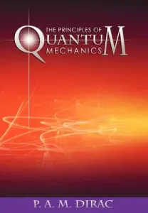 The Principles of Quantum Mechanics (Dirac P. A. M.)(Paperback)