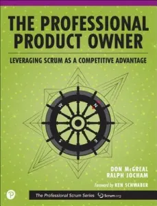 The Professional Product Owner: Leveraging Scrum as a Competitive Advantage (McGreal Don)(Paperback)