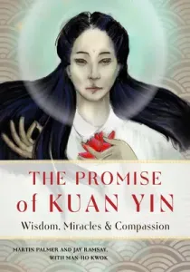 The Promise of Kuan Yin: Wisdom, Miracles, & Compassion (Palmer Martin)(Paperback)
