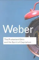 The Protestant Ethic and the Spirit of Capitalism (Weber Max)(Paperback)