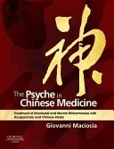 The Psyche in Chinese Medicine: Treatment of Emotional and Mental Disharmonies with Acupuncture and Chinese Herbs (Maciocia Giovanni)(Pevná vazba)