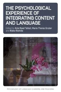The Psychological Experience of Integrating Content and Language (Talbot Kyle R.)(Paperback)