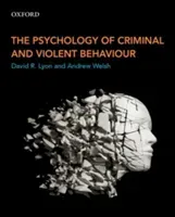 The Psychology of Criminal and Violent Behaviour (Lyon David R.)(Paperback)