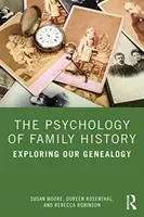 The Psychology of Family History: Exploring Our Genealogy (Moore Susan)(Paperback)