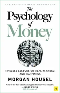 The Psychology of Money - Hardback: Timeless Lessons on Wealth, Greed, and Happiness (Housel Morgan)(Pevná vazba)