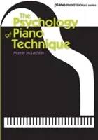 The Psychology of Piano Technique (McLachlan Murray)(Paperback)