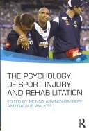 The Psychology of Sport Injury and Rehabilitation (Arvinen-Barrow Monna)(Paperback)