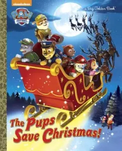 The Pups Save Christmas! (Paw Patrol) (Golden Books)(Pevná vazba)