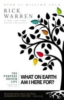 The Purpose Driven Life: What on Earth Am I Here For? (Warren Rick)(Pevná vazba)