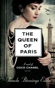 The Queen of Paris: A Novel of Coco Chanel (Binnings Ewen Pamela)(Paperback)