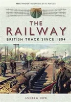The Railway - British Track Since 1804 (Dow Andrew)(Paperback)