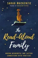 The Read-Aloud Family: Making Meaningful and Lasting Connections with Your Kids (MacKenzie Sarah)(Paperback)