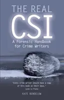 The Real Csi: A Forensic Handbook for Crime Writers (Bendelow Kate)(Paperback)
