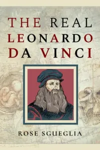 The Real Leonardo Da Vinci (Sgueglia Rose)(Pevná vazba)