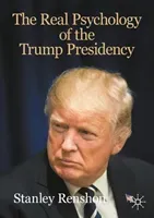 The Real Psychology of the Trump Presidency (Renshon Stanley A. Professor)(Paperback)