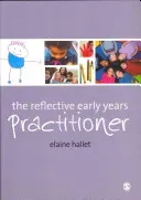The Reflective Early Years Practitioner (Hallet Elaine)(Paperback)