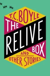 The Relive Box, and Other Stories (Boyle T. C.)(Paperback)