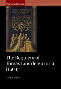 The Requiem of Toms Luis de Victoria (1603) (Rees Owen)(Paperback)