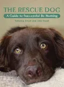 The Rescue Dog: A Guide to Successful Re-Homing (Stead Vanessa)(Paperback)