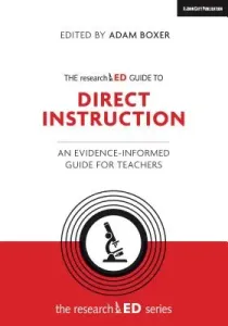 The Researched Guide to Direct Instruction: An Evidence-Informed Guide for Teachers (Boxer Adam)(Paperback)