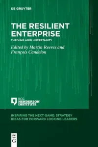 The Resilient Enterprise: Thriving Amid Uncertainty (Reeves Martin)(Paperback)