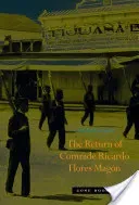 The Return of Comrade Ricardo Flores Magn (Lomnitz Claudio)(Pevná vazba)