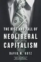The Rise and Fall of Neoliberal Capitalism (Kotz David M.)(Paperback)