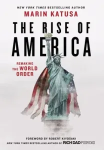 The Rise of America: Remaking the World Order (Katusa Marin)(Pevná vazba)