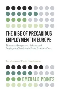 The Rise of Precarious Employment in Europe: Theoretical Perspectives, Reforms and Employment Trends in the Era of Economic Crisis (Livanos Ilias)(Paperback)