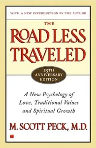 The Road Less Traveled, Timeless Edition: A New Psychology of Love, Traditional Values and Spiritual Growth (Peck M. Scott)(Paperback)