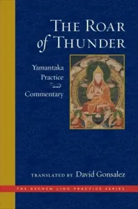 The Roar of Thunder: Yamantaka Practice and Commentary (Gonsalez David)(Pevná vazba)