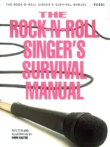 The Rock-N-Roll Singer's Survival Manual (Baxter Mark)(Paperback)