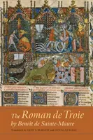 The Roman de Troie by Benot de Sainte-Maure: A Translation (Burgess Glyn S.)(Paperback)